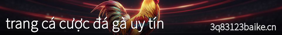 trang cá cược đá gà uy tín